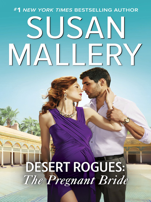 Title details for The Pregnant Bride (A Desert Rogues novel) by SUSAN MALLERY - Available